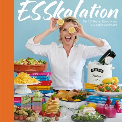 ESSkalation - Die 100 besten Rezepte aus  10 Jahren Kochsalon